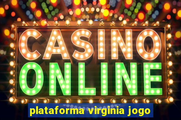 plataforma virginia jogo